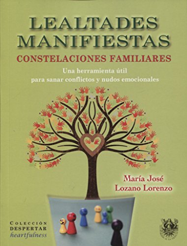 Lealtades manifiestas : constelaciones familiares (COLECCION DESPERTAR, Band 6) von Sirena de los Vientos