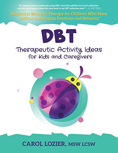 DBT Therapeutic Activity Ideas for Kids and Caregivers von Carol Lozier Lcsw