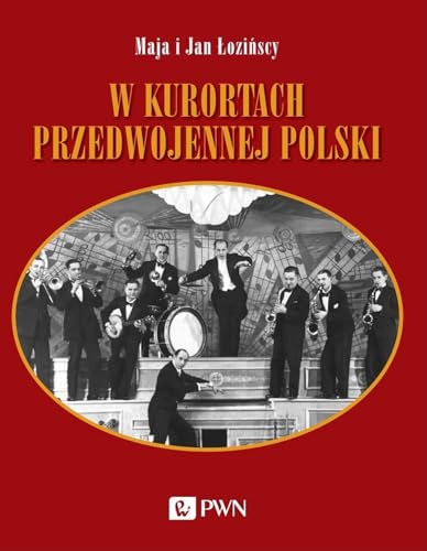W kurortach przedwojennej Polski von Wydawnictwo Naukowe PWN