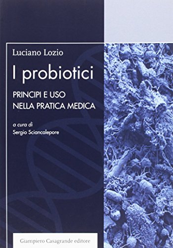 I probiotici. Principi e uso nella pratica medica (Spyra)