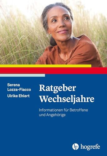 Ratgeber Wechseljahre: Informationen für Betroffene und Angehörige (Ratgeber zur Reihe Fortschritte der Psychotherapie) von Hogrefe Verlag