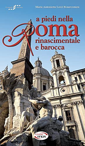A piedi nella Roma rinascimentale e barocca (Passeggiate nella storia)