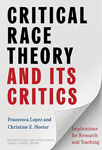 Critical Race Theory and Its Critics: Implications for Research and Teaching (Multicultural Education) von Teachers' College Press