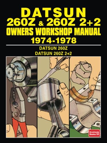 DATSUN 260Z and 260Z 2+2 1974-1978 OWNERS WORKSHOP MANUAL von Brooklands Books Ltd