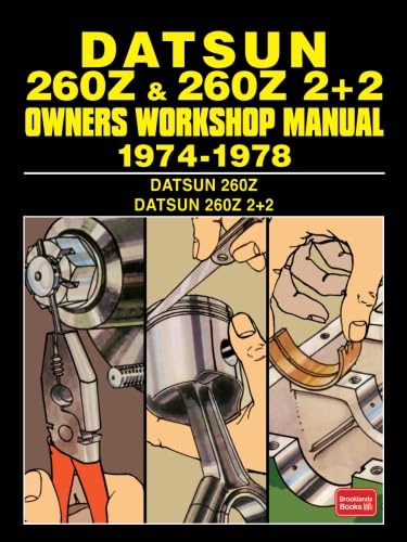 DATSUN 260Z and 260Z 2+2 1974-1978 OWNERS WORKSHOP MANUAL