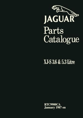 Jaguar XJ-S 3.6 & 5.3 Parts Catalogue: RTC9900CA Jan 1987 (Official Factory Manuals S.)