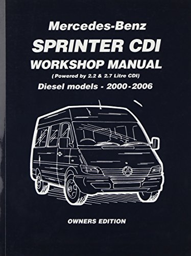 Mercedes-Benz Sprinter CDi Workshop Manual 2000-2006: Owners Manual: Powered By 2.2 & 2.7 Litre CDI: Owners Edition von Brooklands Books Ltd.