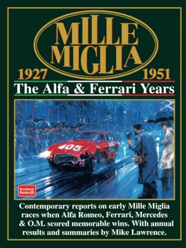 Mille Miglia The Alfa & Ferrari Years 1927-1951: Racing (Mille Miglia Racing S.)