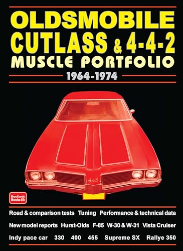 Oldsmobile Cutlass and 4-4-2 Muscle Portfolio 1964-1974: Road Test Book von Brooklands Books Ltd.