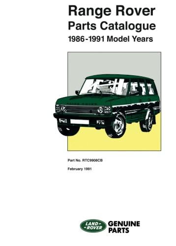 Range Rover Parts Catalogue 1986-1991 Model Years: Covering vehicles 1986/1991 MY - RTC9908CB (Official Parts Catalogue)
