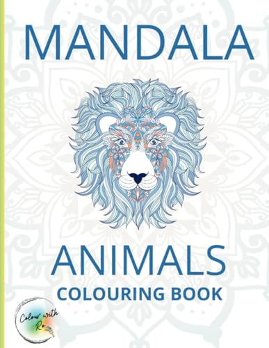Mandala Animal Adult Colouring Book: Over 50 Beautifully Intricate Animal Mandalas for Stress Relief and Creativity von Independently published