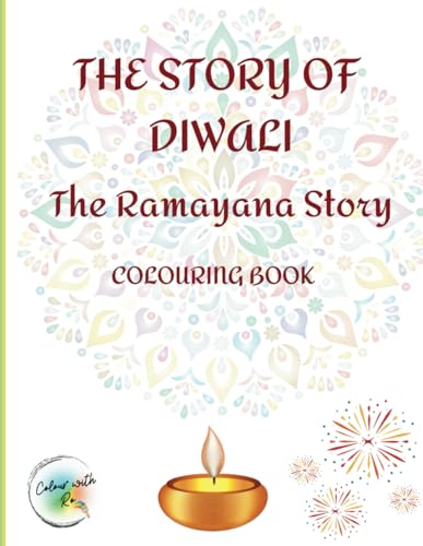 The Story of Diwali - The Ramayana Story Colouring Book: Learn the story of Diwali in a creative and artistic way through a number of colouring pages von Independently published