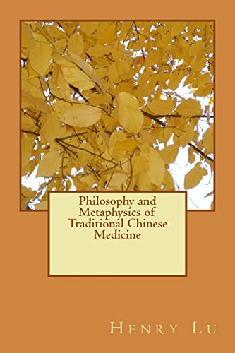 Philosophy and Metaphysics of Traditional Chinese Medicine