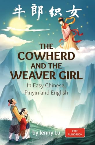 The Cowherd and the Weaver Girl: In Easy Chinese, Pinyin and English: A Story in Easy Chinese, Pinyin and English von Imagin8 Press