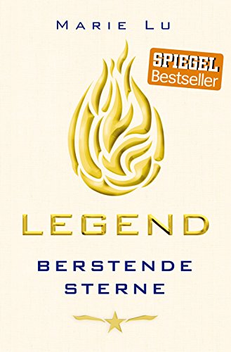 Legend (Band 3) - Berstende Sterne: Spannende Trilogie über Rache, Verrat und eine legendäre Liebe ab 13 Jahre