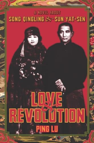 Love And Revolution: A Novel About Song Qingling And Sun Yat-sen (Modern Chinese Literature from Taiwan) von Columbia University Press