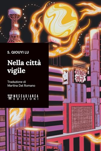 Nella città vigile von Moscabianca Edizioni