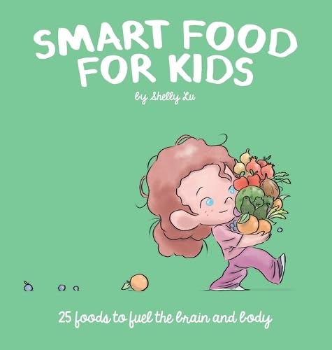 Smart Food for Kids: 25 Foods to fuel the brain and body von Archway Publishing