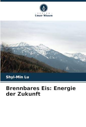 Brennbares Eis: Energie der Zukunft