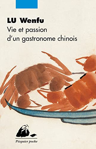Vie et passion d'un gastronome chinois von PICQUIER