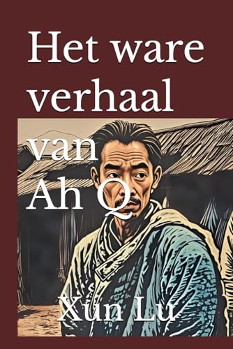 Het ware verhaal van Ah Q von Independently published