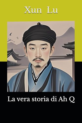 La vera storia di Ah Q von Independently published