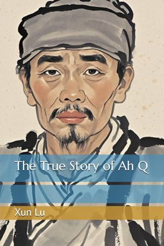 The True Story of Ah Q von Independently published