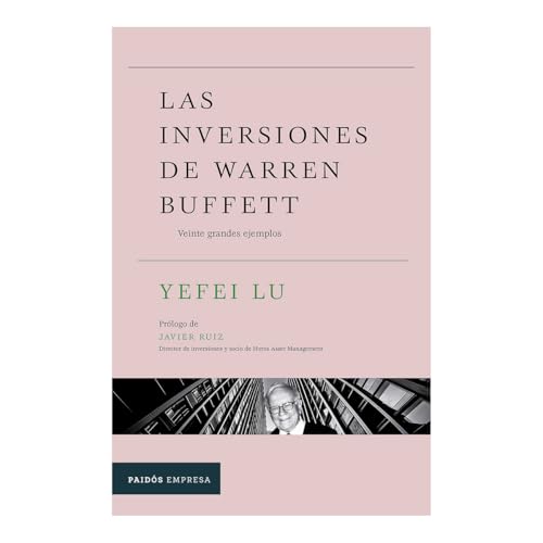 Las Inversiones de Warren Buffett: Veinte Grandes Ejemplos / Inside the Investments of Warren Buffett von Editorial Planeta Mexicana S.A. de C.V.