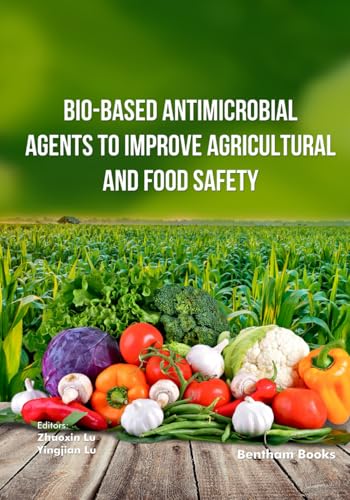 Bio-Based Antimicrobial Agents to Improve Agricultural and Food Safety von Bentham Science Publishers