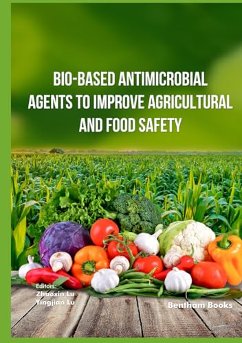 Bio-Based Antimicrobial Agents to Improve Agricultural and Food Safety von Bentham Science Publishers