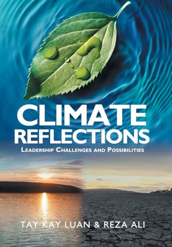 Climate Reflections: Leadership Challenges and Possibilities Climate Reflections: Leadership Challenges and Possibilities von Partridge Publishing Singapore