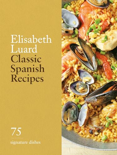 Classic Spanish Recipes: 75 signature dishes von Hamlyn