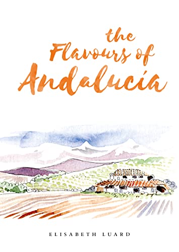The Flavours of Andalucia von Grub Street