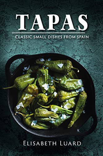 Tapas: Classic Small Dishes from Spain von Grub Street Publishing