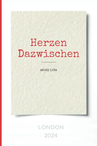 Herzen Dazwischen: Ein Liebesbuch über die zweite Chance von Independently published