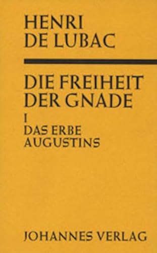 Die Freiheit der Gnade / Das Erbe Augustins