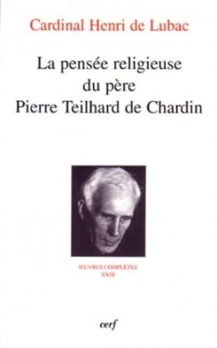 LA PENSEE RELIGIEUSE DU PERE PIERRE TEILHARD DE CHARDIN