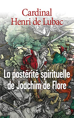 LA POSTERITE SPIRITUELLE DE JOACHIM DE FLORE: De Joachim à nos jours