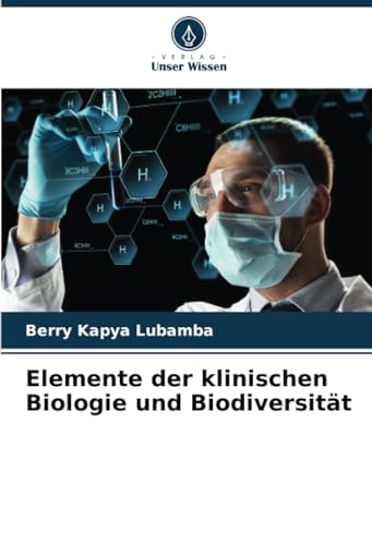 Elemente der klinischen Biologie und Biodiversität von Verlag Unser Wissen