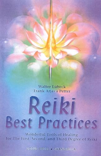 Reiki Best Practices: Wonderful Tools of Healing for the First, Second and Third Degree of Reiki (Shangri-La) von Lotus Press (WI)