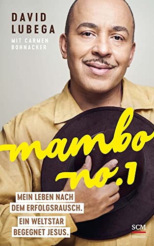 Mambo No.1: Mein Leben nach dem Erfolgsrausch. Ein Weltstar begegnet Jesus von SCM Hänssler