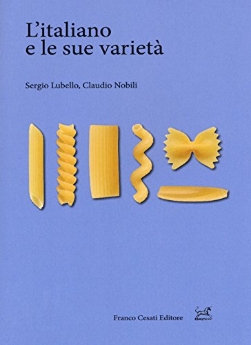 L'italiano e le sue varietà (Pillole. Linguistica) von Cesati
