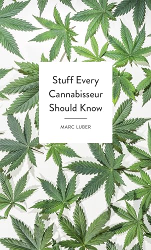 Stuff Every Cannabisseur Should Know (Stuff You Should Know, Band 26)