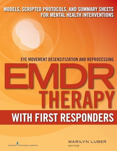 EMDR with First Responders: Models, Scripted Protocols, and Summary Sheets for Mental Health Interventions von Springer Publishing Company