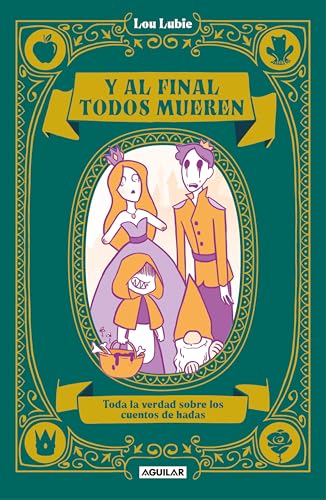 Y al final todos mueren: Toda la verdad sobre los cuentos de hadas (Divulgación) von AGUILAR