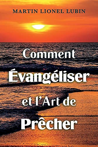 Comment Évangéliser Et L’art De Prêcher