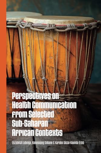 Perspectives on Health Communication from Selected Sub-Saharan African Contexts von UJ Press