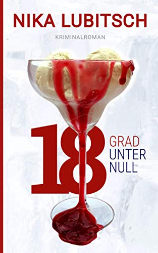 18 Grad unter null: Kriminalroman von Independently published