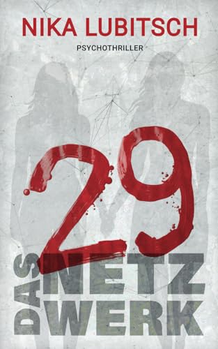 29 - Das Netzwerk: Psychothriller von Independently published
