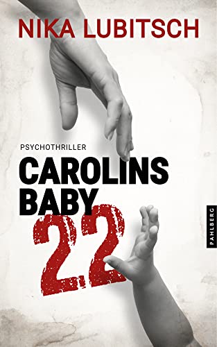 Carolins Baby, 22: Thriller Carolins Baby, 22: Thriller von Pahlberg Verlag